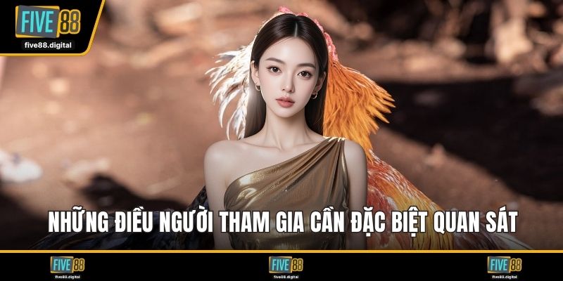 Những điều người tham gia cần đặc biệt quan sát