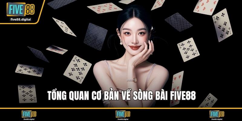 Tổng quan cơ bản về sòng bài FIVE88